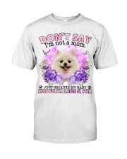 Pomeranian-CS4086-Don't Say-V2 2 Classic T-Shirt front