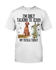 Vizsla-CS2471-Talking To Jesus Classic T-Shirt front