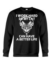 MY CAT CAN HAVE BETTER LIFE Crewneck Sweatshirt thumbnail