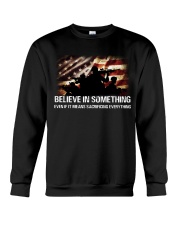 BELIEVE IN SOMETHING Crewneck Sweatshirt thumbnail