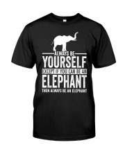 ALWAYS BE YOURSELF-ELEPHANT Classic T-Shirt thumbnail