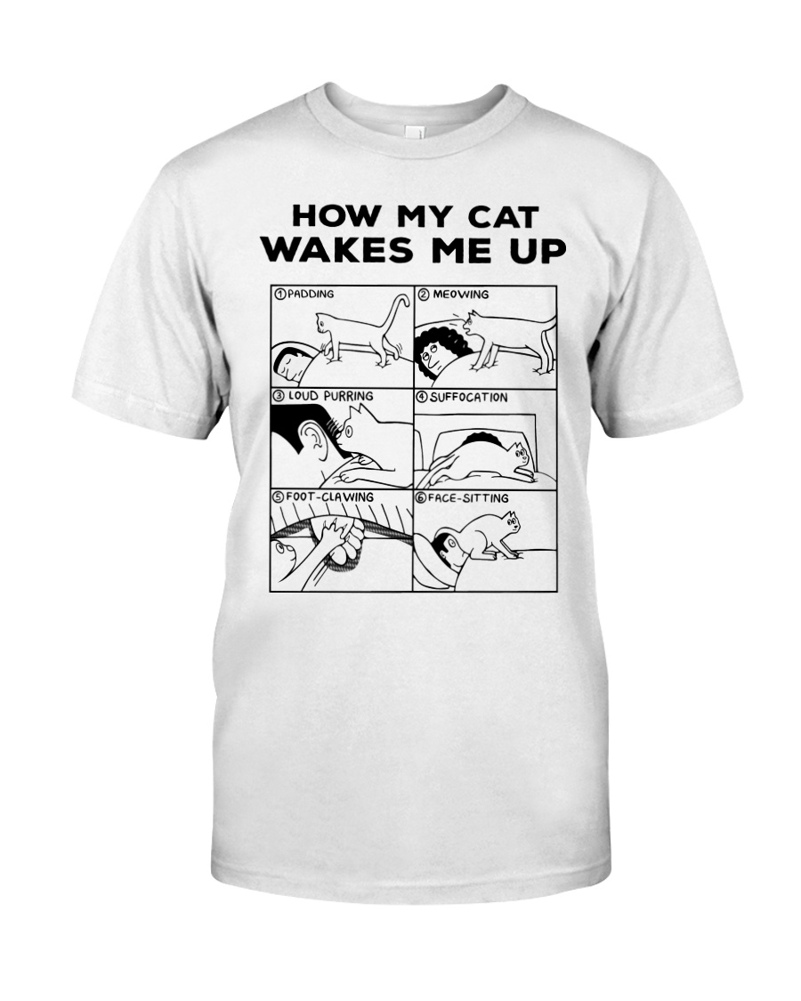 HOW MY CAT WAKES ME UP Classic T-Shirt