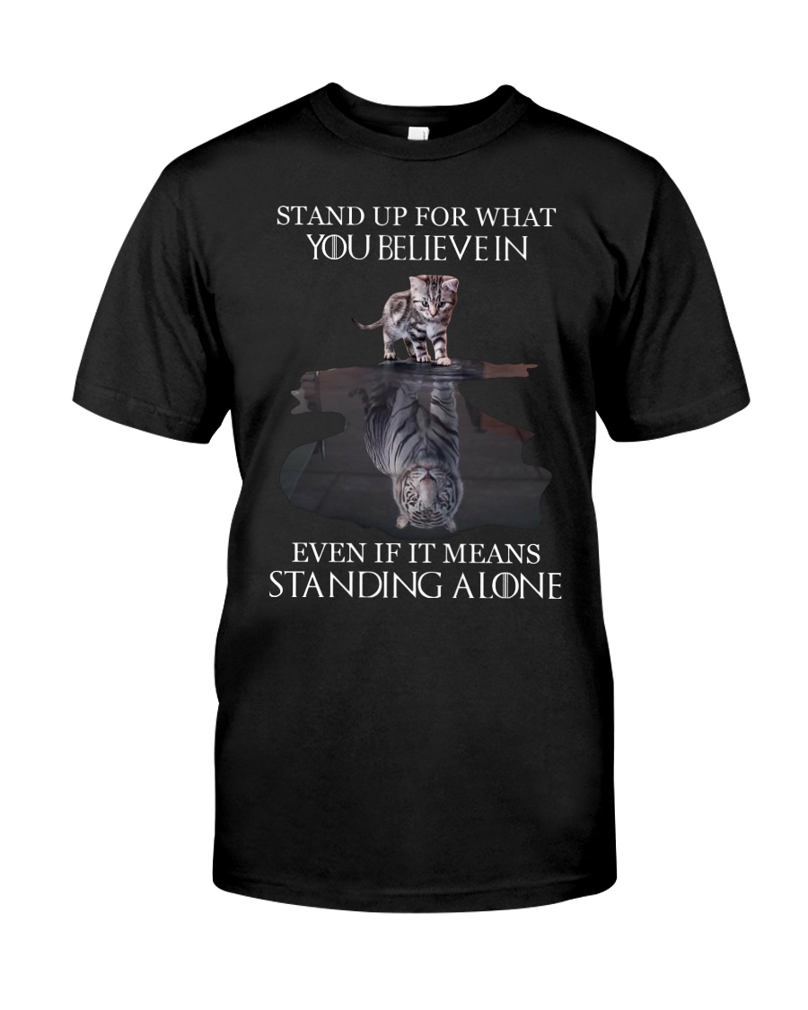 STAND UP FOR WHAT YOU BELIEVE IN - CAT Classic T-Shirt