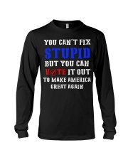 YOU CAN'T FIX STUPID Long Sleeve Tee thumbnail
