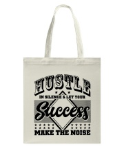 Hustle In silence Let your success make the noise Tote Bag tile