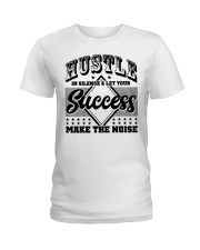 Hustle In silence Let your success make the noise Ladies T-Shirt tile