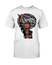I am happy not nappy Classic T-Shirt front