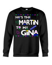 He's the Martin to my Gina Crewneck Sweatshirt tile