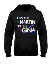 He's the Martin to my Gina Hooded Sweatshirt tile