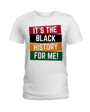 It's The Black History For Me Ladies T-Shirt tile