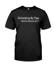 Reclaiming my time Classic T-Shirt front
