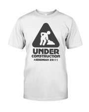 UNDER CONSTRUCTION Classic T-Shirt front