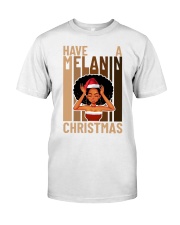 Have a Melanin Christmas 1 Classic T-Shirt front