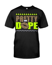 Pretty Dope Classic T-Shirt front