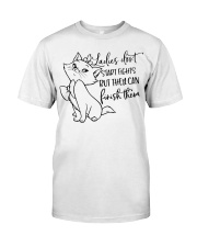Ladies don't start fights Classic T-Shirt front