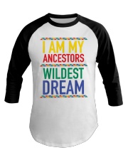 I am my ancestors 1 Baseball Tee tile