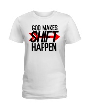 GOD MAKS SHIFT HAPPEN Ladies T-Shirt tile