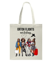 Catch Flights Not Feelings 3 Tote Bag tile