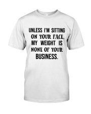 Unless i'm sitting on your face - 1 Classic T-Shirt front