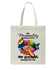 My Attitude Depends On You Tote Bag tile