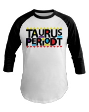 Taurus Periodt Baseball Tee tile
