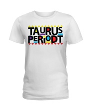 Taurus Periodt Ladies T-Shirt tile