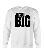 pray big Crewneck Sweatshirt tile