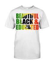 Beautiful Black and Educated Classic T-Shirt front