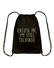 Excuse me I am still talking Drawstring Bag tile