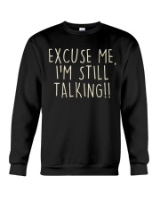 Excuse me I am still talking Crewneck Sweatshirt tile