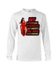 My attitude is as big as my booty you have been warned Long Sleeve Tee tile