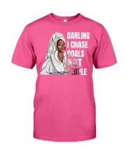 Darling i chase goals not people Classic T-Shirt front