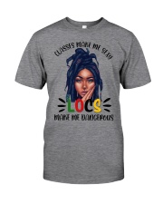 Locs make me dangerous Classic T-Shirt front