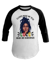 Locs make me dangerous Baseball Tee tile