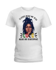 Locs make me dangerous Ladies T-Shirt tile