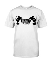 Six feet please Classic T-Shirt front