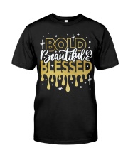 Bold Beautiful and Blessed Classic T-Shirt front