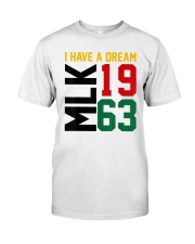 I have a dream MLK 1 Classic T-Shirt front