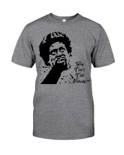 You Can't Call Nobody Classic T-Shirt front