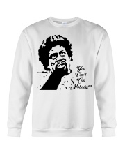 You Can't Call Nobody Crewneck Sweatshirt tile