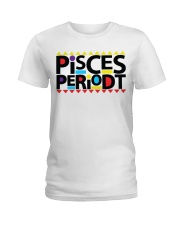 Pisces Periodt Ladies T-Shirt tile