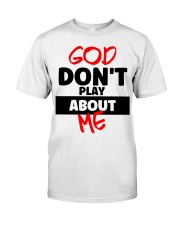 God Don't Play About Me Premium Fit Mens Tee tile