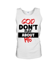 God Don't Play About Me Unisex Tank tile