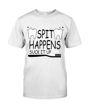 SPIT happens Suck it Up Classic T-Shirt front