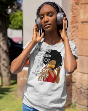 They say I changed a lot I say a lot changed me Classic T-Shirt apparel-ladies-t-shirt-lifestyle-front-83