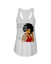 They say I changed a lot I say a lot changed me Ladies Flowy Tank tile