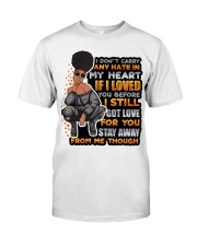 I dont carry any hate in my heart Classic T-Shirt tile