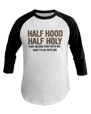 Half Hood Half Holy Baseball Tee tile