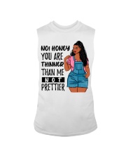You Are Thinner Not Prettier Sleeveless Tee tile