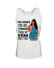 You Are Thinner Not Prettier Unisex Tank tile